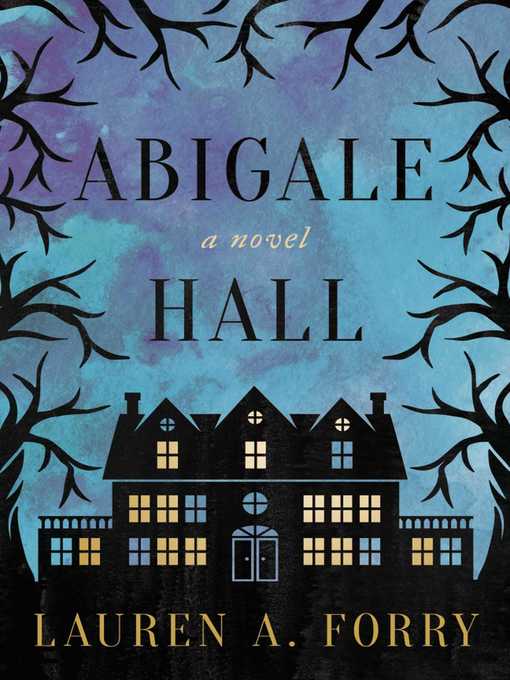 Title details for Abigale Hall by Lauren A. Forry - Available